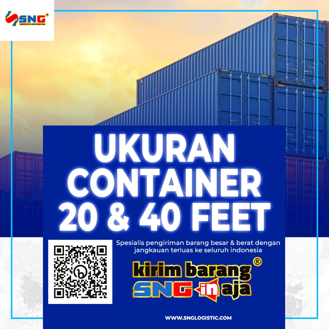 Ukuran Container 20 Feet & 40 Feet: Dimensi, Kapasitas, dan Kubikasi